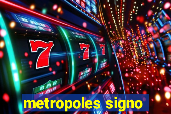 metropoles signo